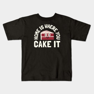 Home Is Where You Cake It - Red Velvet Cake Kids T-Shirt